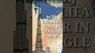 Burj Khalifa 🏙️ Tour in Google Map|Which Situated in Dubai|