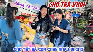 Vỡ Trận ĐÔNG CỨNG NGẮT CHỢ TRÀ VINH TẾT KHMER 2024 Chợ Chay Chợ HOA BÁN ĐẮT NHƯ TÔM TƯƠI | KPVL