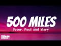 500 Miles (Lyrics) – Peter, Paul and Mary | Classic Folk Song | Timeless Acoustic Ballad