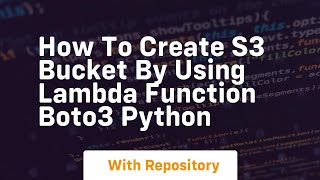 how to create s3 bucket by using lambda function boto3 python
