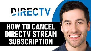 HOW TO CANCEL DIRECTV STREAM SUBSCRIPTION 2026! (FULL GUIDE)