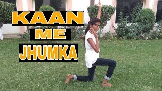 Dance on- Kaan Mein Jhumka Chaal Mein || Mohit rock star dance institute ||