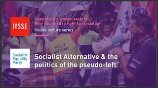 Socialist Alternative and the politics of the pseudo left