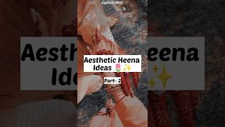 Aesthetic Heena Ideas 🌷✨ #heena #aesthetic #ideas #mehndi #minimal #mehndidesign #aesthetics