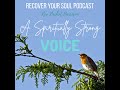 Recover Your Soul Podcast - Speaking from a Spiritually Strong Voice in Soul Recovery