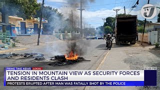 Tension in Mountain View as Security Forces and Residents Clash | TVJ News