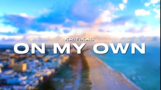 Kritikal - On My Own (Music Video)