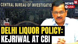 Arvind Kejriwal Summoned By CBI In Delhi Excise Policy Case | Delhi CM at CBI LIVE | News18