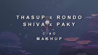 THASUP x RONDO x SHIVA x PAKY - C!AO MASHUP