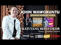 HATI YANG BERSYUKUR (official #powerofworship video)  - John Waworuntu #jonathanprawira