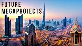 The World's Future MEGAPROJECTS: 2019-2040's (Season 2 - Complete)