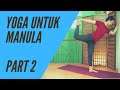 Yoga untuk Manula Part 2 | Yoga with Akbar