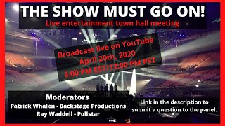 The Show Must Go On - Live Entertainment Town Hall