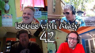 Issues With Andy #42  Life The Universe And Andything