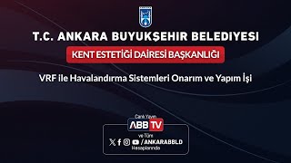 KENT ESTETİĞİ DAİRESİ BAŞKANLIĞI - VFR ile Havalandırma Sistemleri Onarım ve Yapım İşi