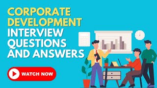 Corporate Development Interview Questions And Answers