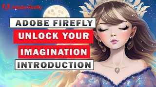 Adobe Firefly Episode 1  - Unlock Your Imagination - Introduction @AdobeCreativeCloud @adobe