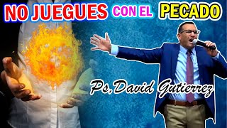 🔴NO JUEGUES CON EL PECADO ( VOLVAMOS A DIOS) - Pastor David Gutiérrez