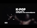 Travis Scott- K-POP ft.Bad bunny X The weekend(Lyrics)