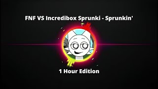 FNF VS Incredibox Sprunki - Sprunkin' (1 hour Edition) #fnf #hours