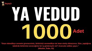 YA VEDUD ZİKRİ 1000 DEFA - YA VEDUD 1000 KERE - EL VEDUD - AL WADUD