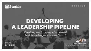 Webinar: Develop a Leadership Pipeline & Create a Residency Program in Your Church