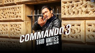 Commando 3 | The Trio Unites | Action Scene | Vidyut J, Adah S, Angira D | Aditya Datt