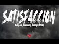 Nicky Jam, Bad Bunny, Arcangel - Satisfacción (Letras)