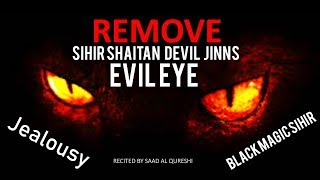REMOVE Black magic Sihir, Evil Eye, Jealousy Jinns Now!!! - Al Ruqyah Al Shariah  الرقية الشرعية