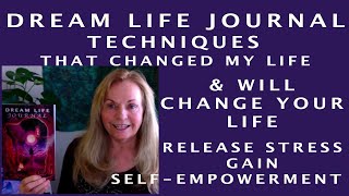 Dream Life Journal: Easy Methods to Unlock the Transformative Power of Your Dreams and Life.