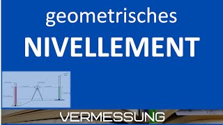 Geometrisches Nivellement - geometrische Höhenübertragung