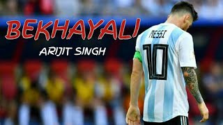 Bekhayali - Ft. Messi  - Arijit Singh - Kabir Singh