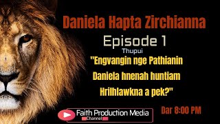 Daniela Hapta Zirchianna Episode 1 - Huntiam pek anih chhan