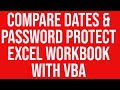 Compare dates & password protect Excel workbook - VBA Excel