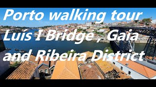 Porto walking tour Luís I Bridge , Gaia and Ribeira district (Portugal)