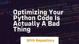 Optimizing your python code is actually a bad thing