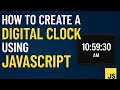 How to Create a Digital Clock Using JavaScript | Step-by-Step Tutorial for Beginners