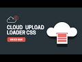 Cloud Upload Loader Animation in Pure CSS | No SVG No JavaScript