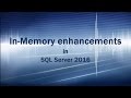In-Memory (Hekaton) enhancements in SQL Server 2016 CTP