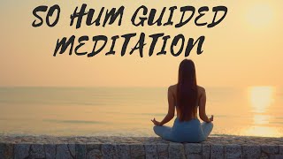 SO HUM Mantra|Guided Meditation|Healing Mantra|10 minutes Mantra for Anxiety