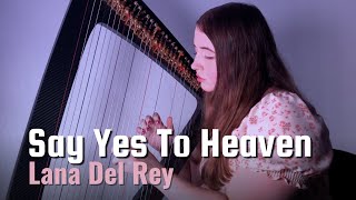 Lana Del Rey - Say Yes To Heaven (Harp Cover) + Sheet Music