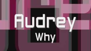 Audrey - Why