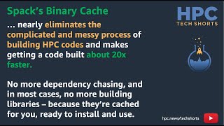 Get your HPC codes installed and running in minutes using Spack's Binary Cache