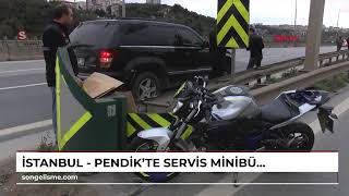 İstanbul - Pendik’te servis minibüsünün çarptığı motosikletin sürücüsü hayatını kaybetti