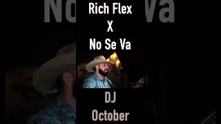 Rich Flex X No Se Va [REMIX] - DJ October