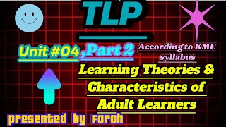 TLP |Unit #04 ,part 02 |Learning Theories and Characteristics of Adult Learner |@Nursingwithfarah