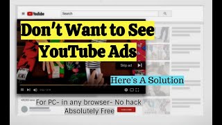 How to Block YouTube Ads on PC Browser | Ad free YouTube Experience in any browser(Chrome Used here)