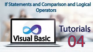 Visual Basic Tutorial 4 If Statements and Comparison and Logical Operators