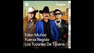 Eden Muñoz, Fuerza Régida y Los Tucanes de Tijuana - La tierra del corrido🇲🇽 2023