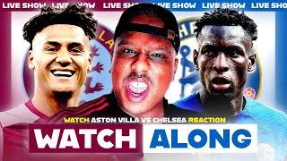 Live Vibe Along: Aston Villa vs Chelsea Premier League Reaction & Highlights